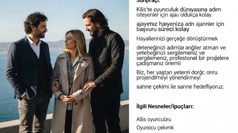 Kilis Oyunculuk Ajansı Başvuru Detayları